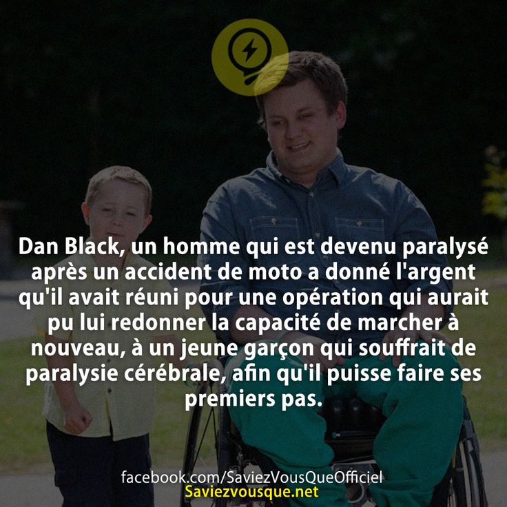 Dan Black, un homme qui est devenu paralysé après un accident de moto a donné l&#039;argent qu&#039;il avait réuni pour une opération qui aurait pu lui redonner la capacité de marcher à nouveau, à un jeune garçon qui souffrait de paralysie cérébrale, afin qu&#039;il puisse faire ses premiers pas.