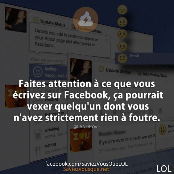 Faites attention à ce que vous écrivez sur Facebook, ça pourrait vexer quelqu&#039;un dont vous n&#039;avez strictement rien à foutre.