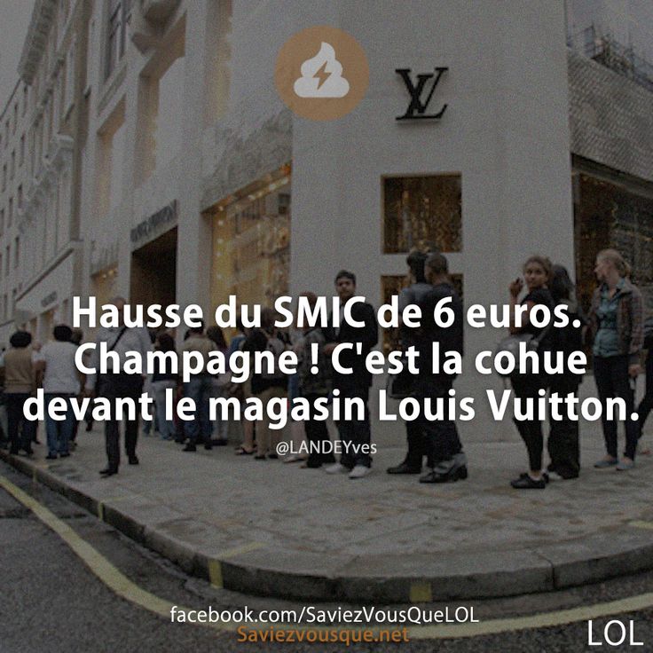 Hausse du SMIC de 6 euros. Champagne ! C'est la cohue devant le magasin Louis Vuitton.