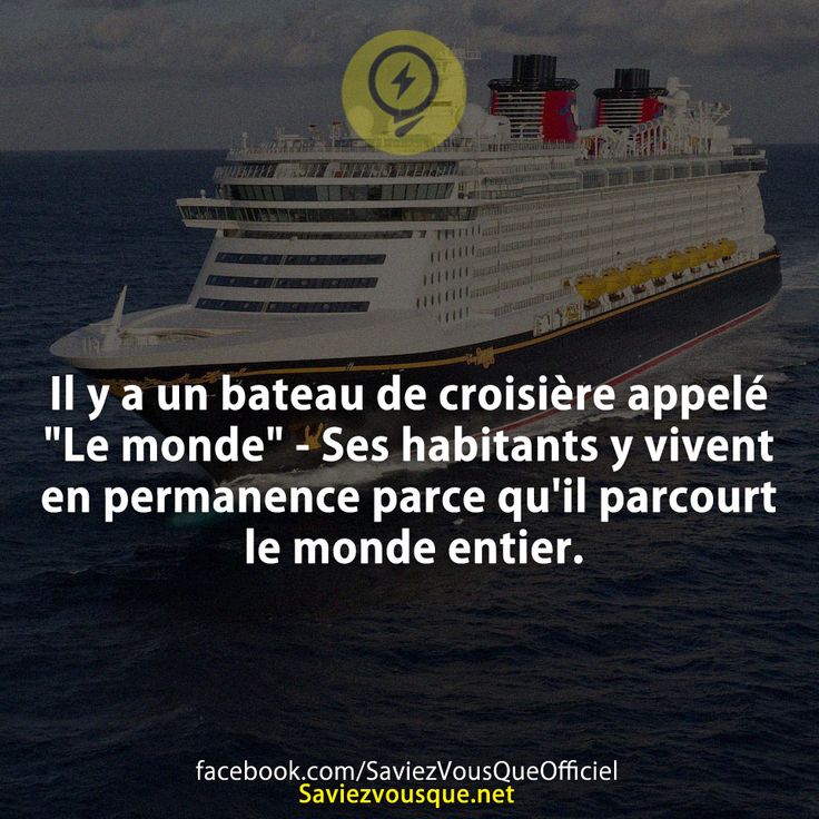 Il y a un bateau de croisière appelé &quot;Le monde&quot; - Ses habitants y vivent en permanence parce qu&#039;il parcourt le monde entier.