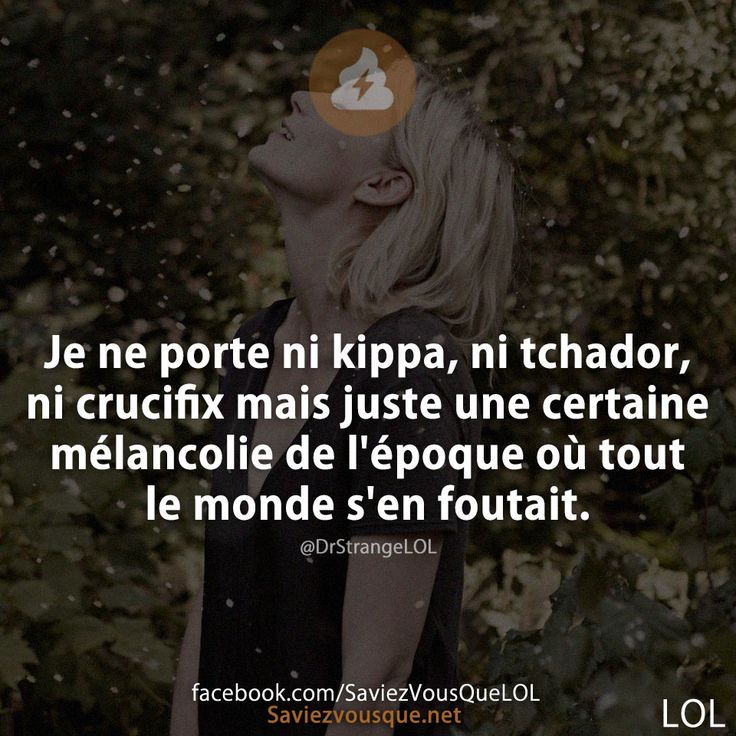 Je ne porte ni kippa, ni tchador, ni crucifix mais juste une certaine mélancolie de l&#039;époque où tout le monde s&#039;en foutait.