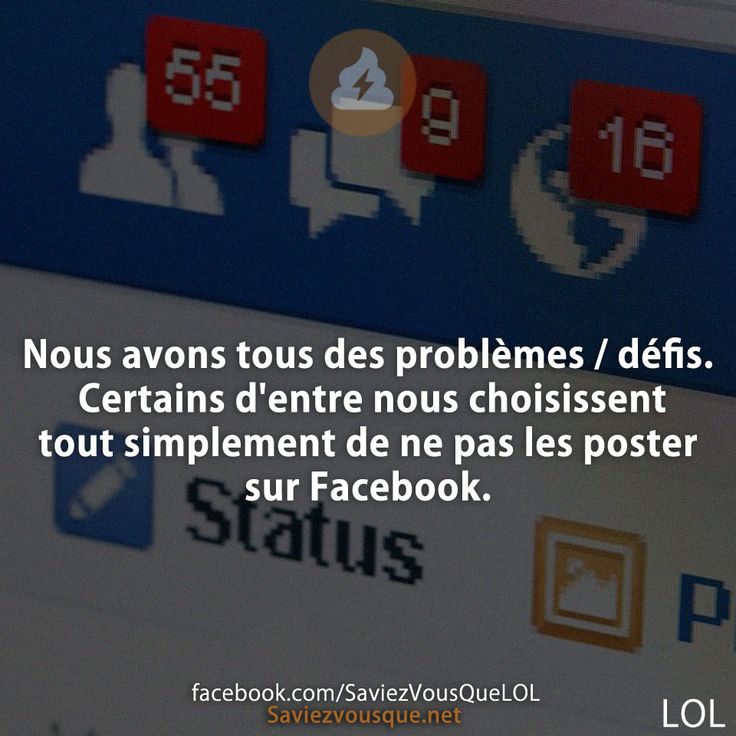 Nous avons tous des problèmes / défis. Certains d&#039;entre nous choisissent tout simplement de ne pas les poster sur Facebook.