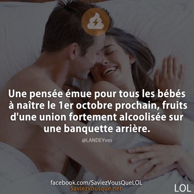 Une pensée émue pour tous les bébés à naître le 1er octobre prochain, fruits d'une union fortement alcoolisée sur une banquette arrière.