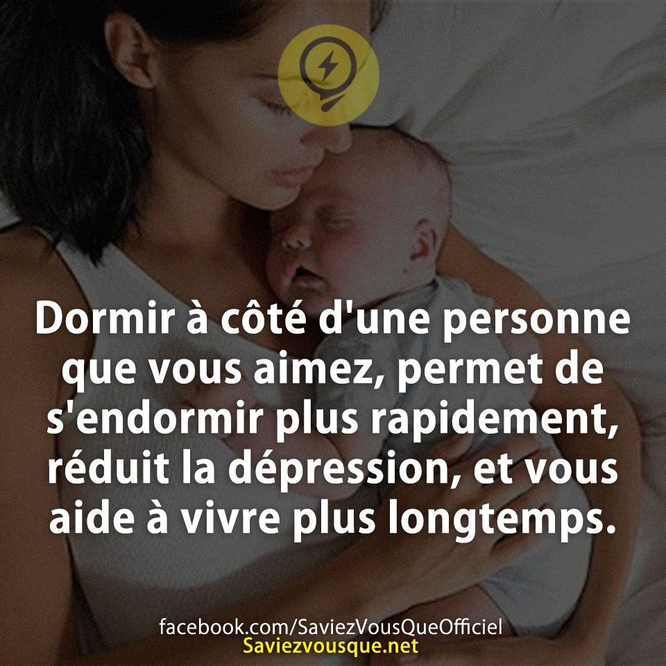 Dormir à côté d&#039;une personne que vous aimez, permet de s&#039;endormir plus rapidement, réduit la dépression, et vous aide à vivre plus longtemps.