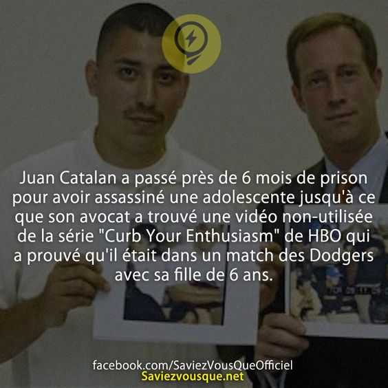 Juan Catalan a passé près de 6 mois de prison pour avoir assassiné une adolescente jusqu&#039;à ce que son avocat a trouvé une vidéo non-utilisée de la série &quot;Curb Your Enthusiasm&quot; de HBO qui a prouvé qu&#039;il était dans un match des Dodgers avec sa fille de 6 ans.