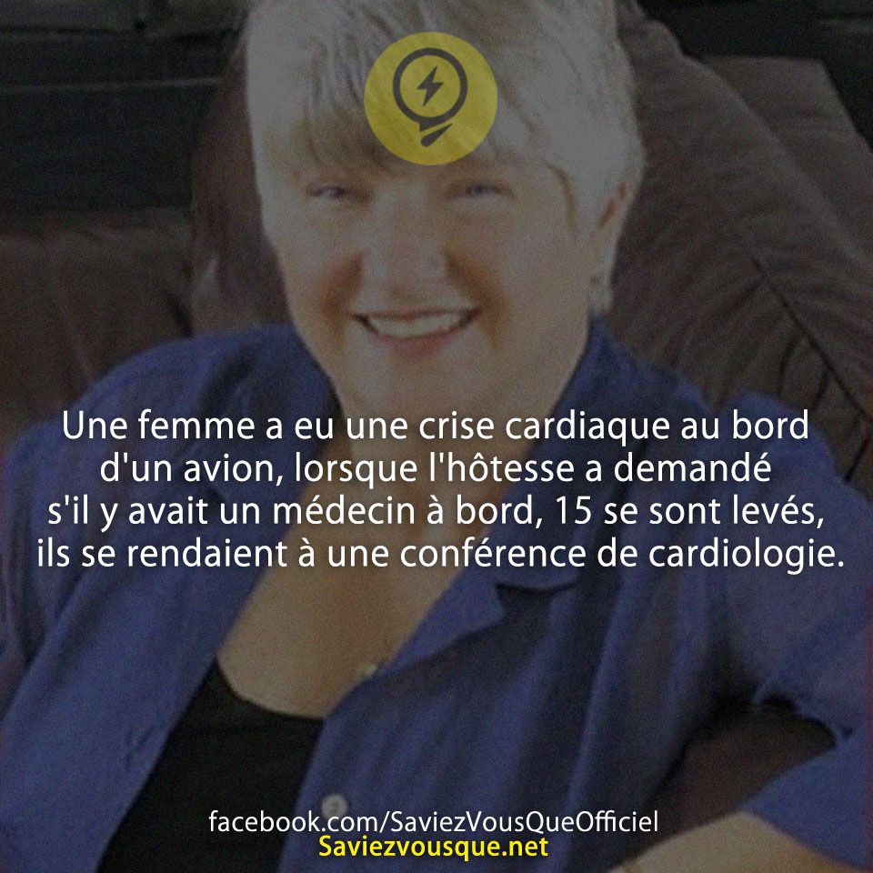 Une femme a eu une crise cardiaque au bord d&#039;un avion, lorsque l&#039;hôtesse a demandé s&#039;il y avait un médecin à bord, 15 se sont levés, ils se rendaient à une conférence de cardiologie.