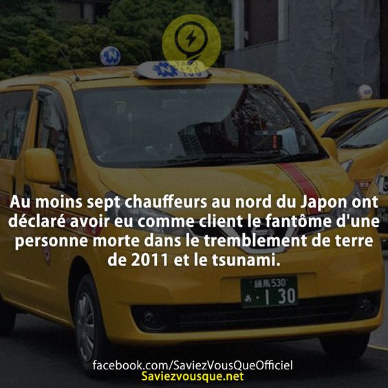 Au moins sept chauffeurs au nord du Japon ont déclaré avoir eu comme client le fantôme d&#039;une personne morte dans le tremblement de terre de 2011 et le tsunami.