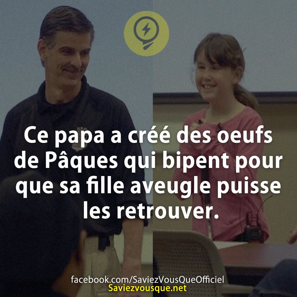 Ce papa a créé des oeufs de Pâques qui bipent pour que sa fille aveugle puisse les retrouver.