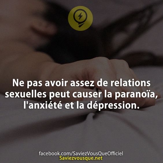 Ne pas avoir assez de relations sexuelles peut causer la paranoïa, l&#039;anxiété et la dépression.