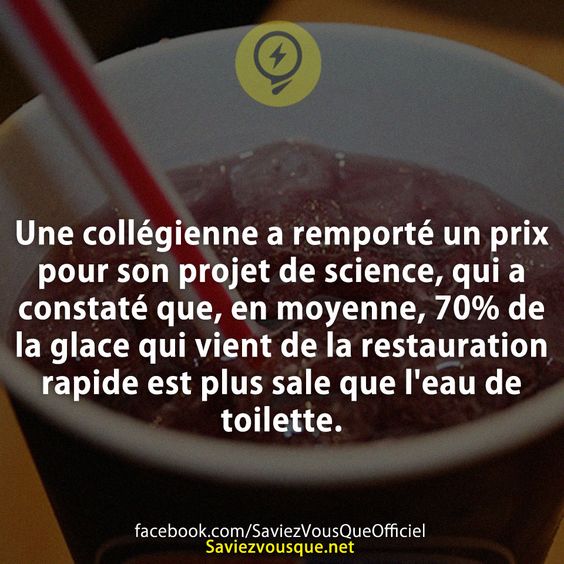 Une collégienne a remporté un prix pour son projet de science, qui a constaté que, en moyenne, 70% de la glace qui vient de la restauration rapide est plus sale que l&#039;eau de toilette.