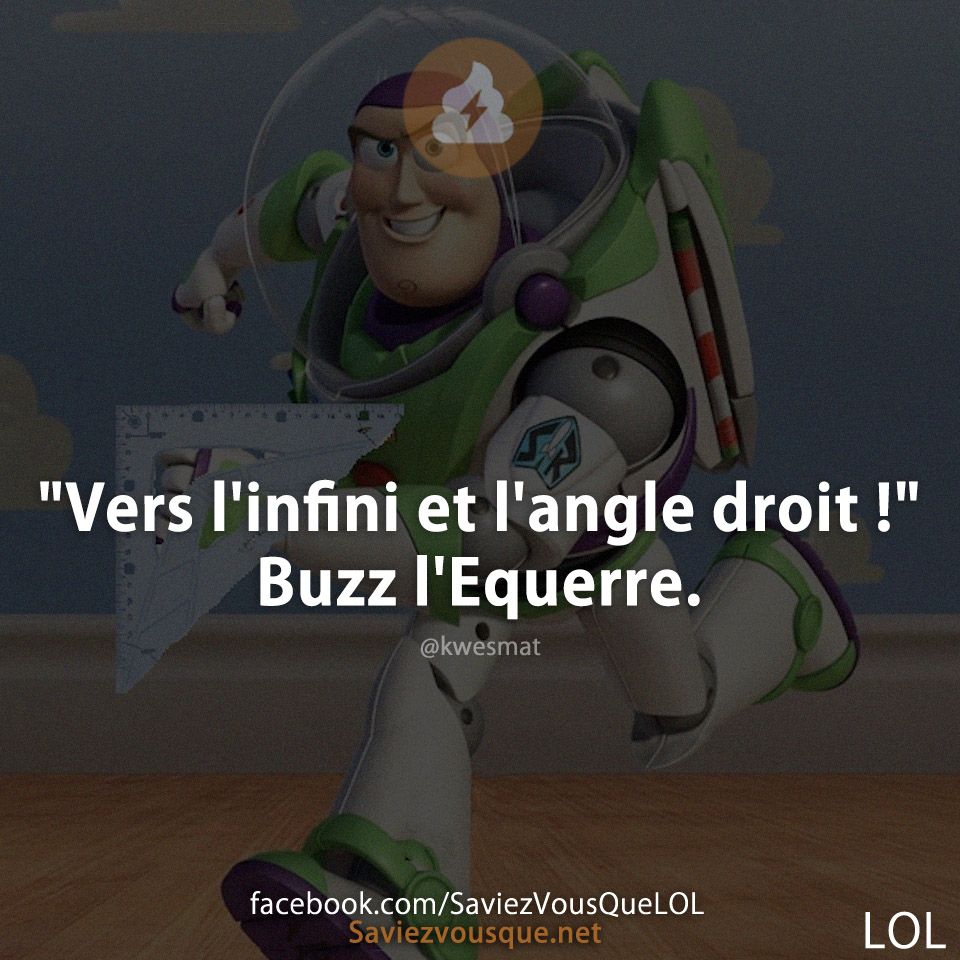 &quot;Vers l&#039;infini et l&#039;angle droit !&quot; Buzz l&#039;Equerre.