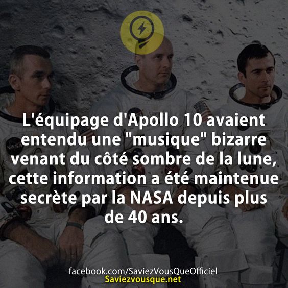 L&#039;équipage d&#039;Apollo 10 avaient entendu une &quot;musique&quot; bizarre venant du côté sombre de la lune, cette information a été maintenue secrète par la NASA depuis plus de 40 ans.