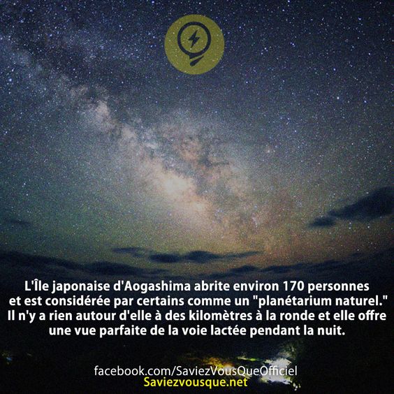 L&#039;Île japonaise d&#039;Aogashima abrite environ 170 personnes et est considérée par certains comme un &quot;planétarium naturel.&quot; Il n&#039;y a rien autour d&#039;elle à des kilomètres à la ronde et elle offre une vue parfaite de la voie lactée pendant la nuit.