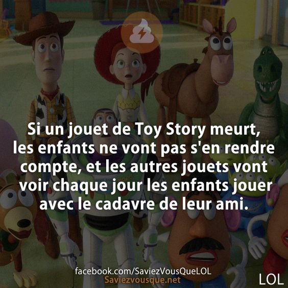 Si un jouet de Toy Story meurt, les enfants ne vont pas s&#039;en rendre compte, et les autres jouets vont voir chaque jour les enfants jouer avec le cadavre de leur ami.