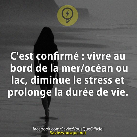 C&#039;est confirmé : vivre au bord de la mer/océan ou lac, diminue le stress et prolonge la durée de vie.