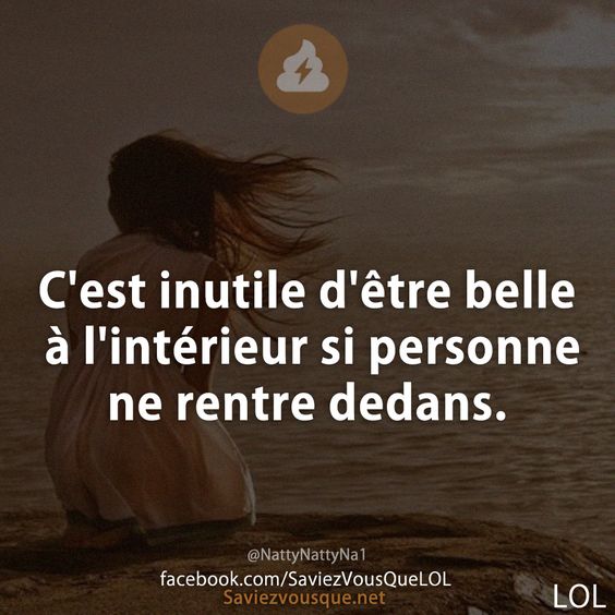 C&#039;est inutile d&#039;être belle à l&#039;intérieur si personne ne rentre dedans.