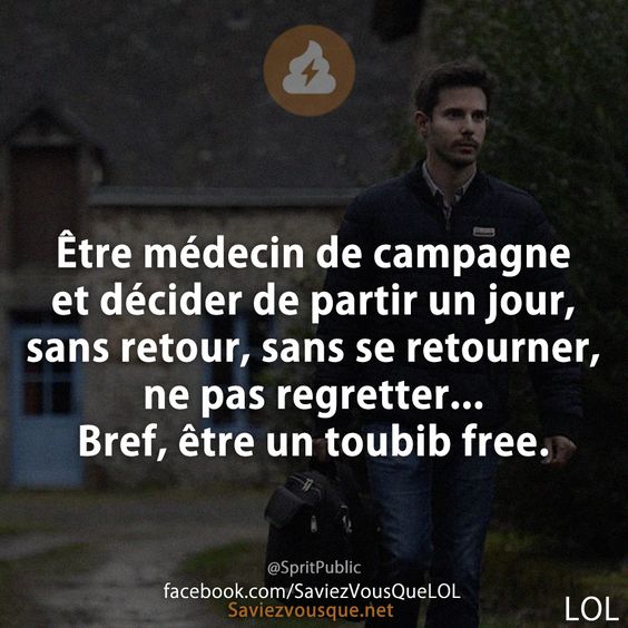 Être médecin de campagne et décider de partir un jour, sans retour, sans se retourner, ne pas regretter... Bref, être un toubib free.
