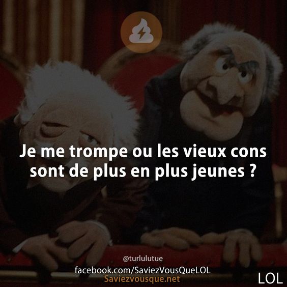 Je me trompe ou les vieux cons sont de plus en plus jeunes ?