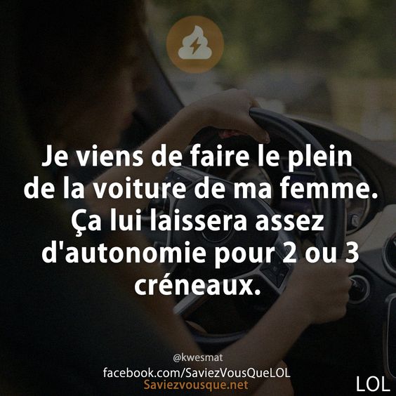 Je viens de faire le plein de la voiture de ma femme. Ça lui laissera assez d'autonomie pour 2 ou 3 créneaux.
