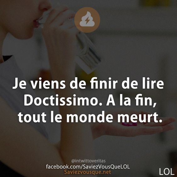 Je viens de finir de lire Doctissimo. A la fin, tout le monde meurt.