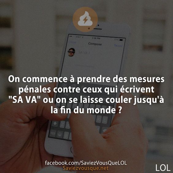 On commence à prendre des mesures pénales contre ceux qui écrivent &quot;SA VA&quot; ou on se laisse couler jusqu&#039;à la fin du monde ?