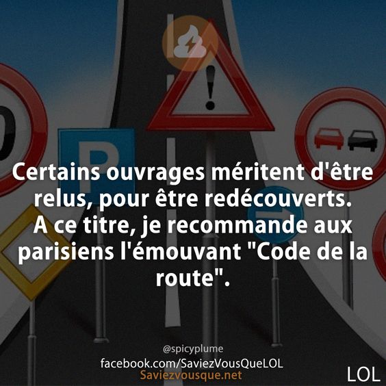Certains ouvrages méritent d&#039;être relus, pour être redécouverts. A ce titre, je recommande aux parisiens l&#039;émouvant &quot;Code de la route&quot;.