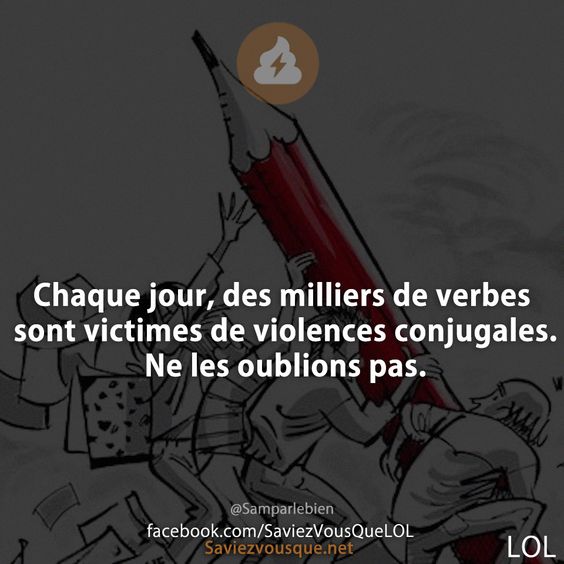 Chaque jour, des milliers de verbes sont victimes de violences conjugales. Ne les oublions pas.