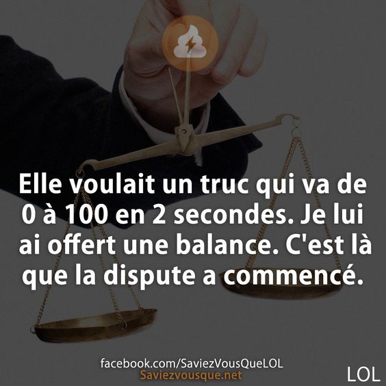 Elle voulait un truc qui va de 0 à 100 en 2 secondes. Je lui ai offert une balance. C&#039;est là que la dispute a commencé.