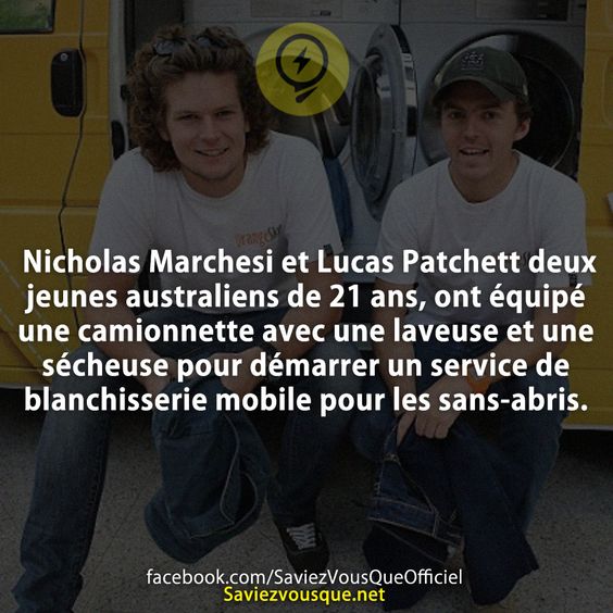 Nicholas Marchesi et Lucas Patchett deux jeunes australiens de 21 ans, ont équipé une camionnette avec une laveuse et une sécheuse pour démarrer un service de blanchisserie mobile pour les sans-abris.