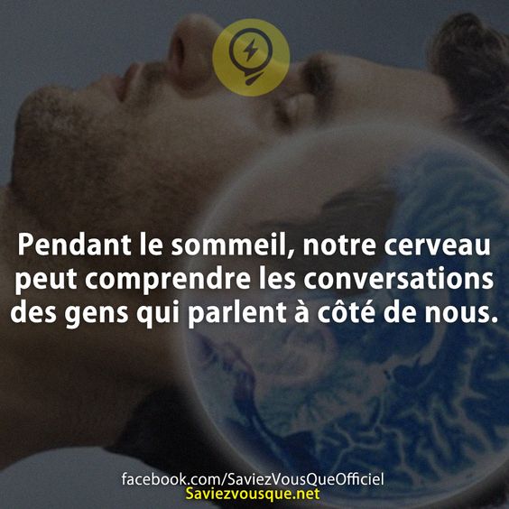 Pendant le sommeil, notre cerveau peut comprendre les conversations des gens qui parlent à côté de nous.
