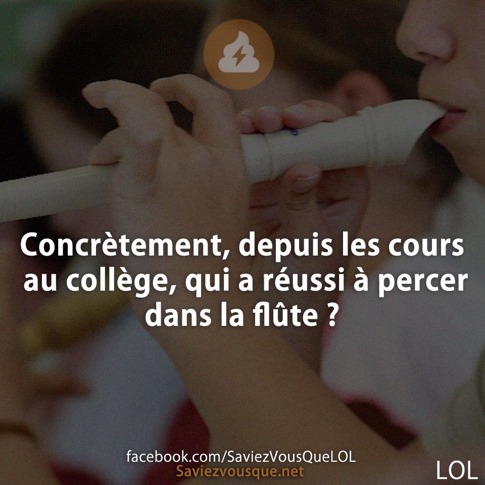 Concrètement, depuis les cours au collège, qui a réussi à percer dans la flûte ?