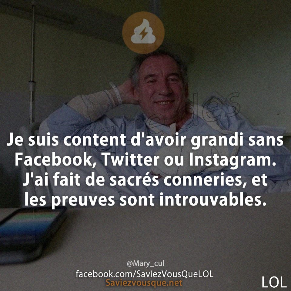 Je suis content d&#039;avoir grandi sans Facebook, Twitter ou Instagram. J&#039;ai fait de sacrés conneries, et les preuves sont introuvables.
