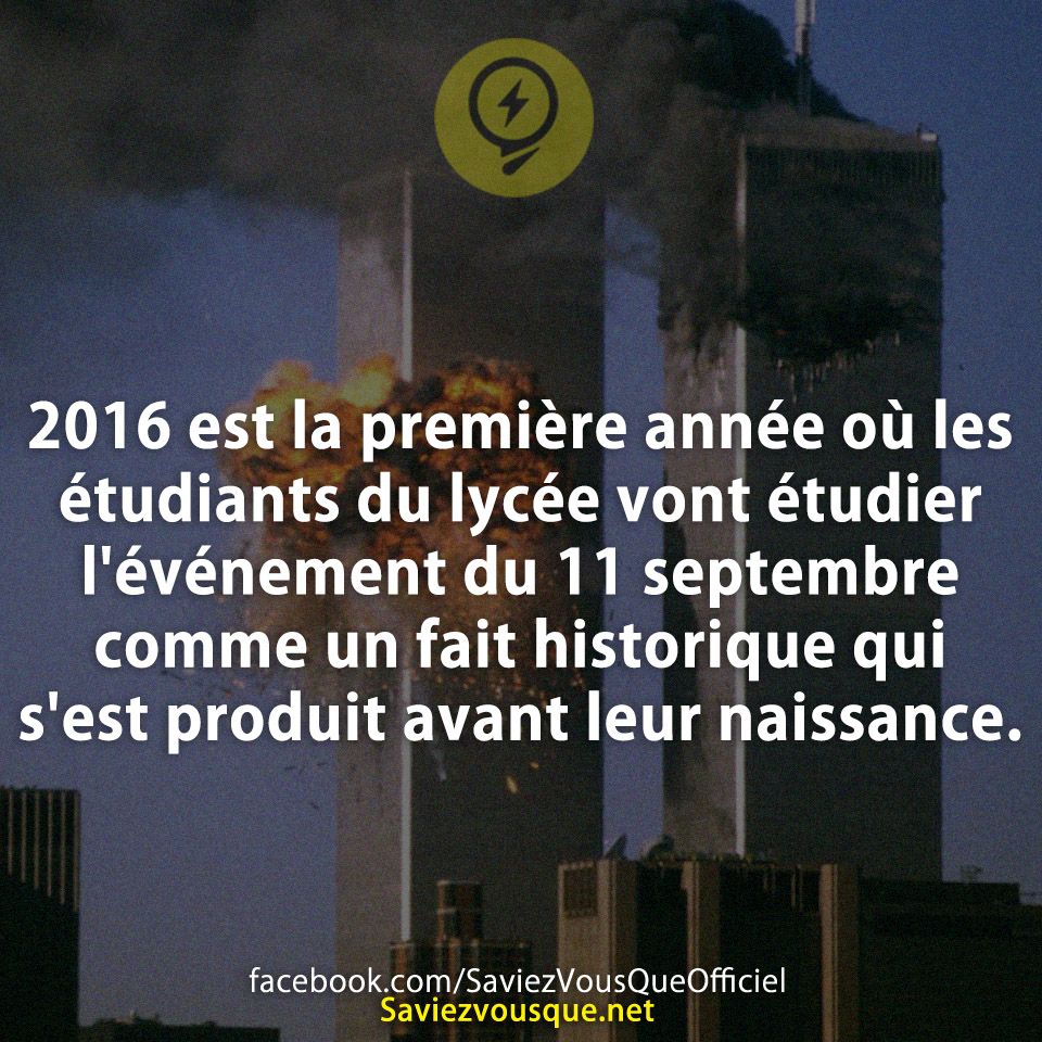 2016 est la première année où les étudiants du lycée vont étudier l&#039;événement du 11 septembre comme un fait historique qui s&#039;est produit avant leur naissance.