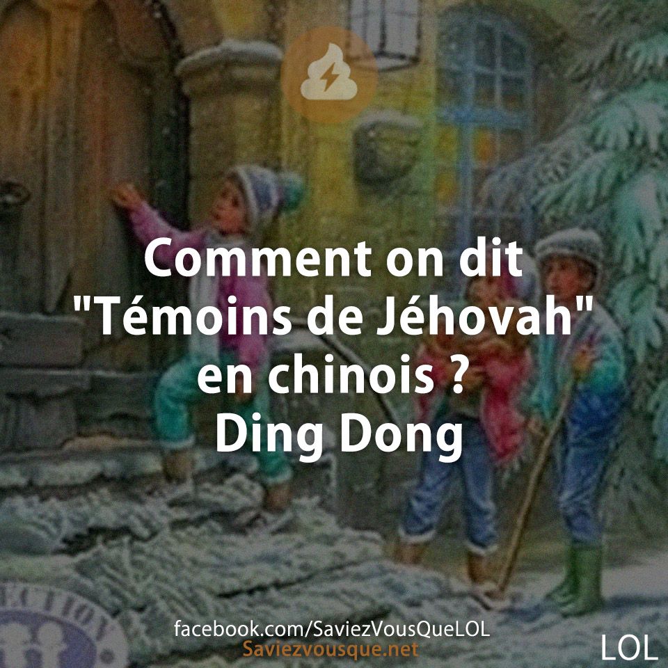 Comment on dit &quot;Témoins de Jéhovah&quot; en chinois ? Ding Dong