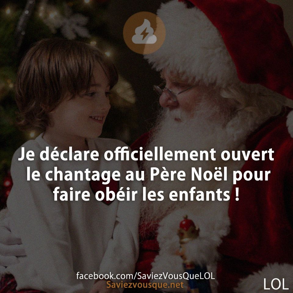 Je déclare officiellement ouvert le chantage au Père Noël pour faire obéir les enfants !