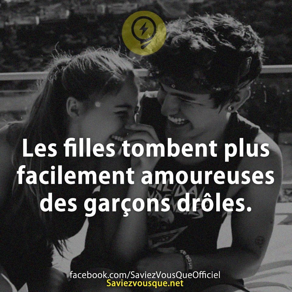 Les filles tombent plus facilement amoureuses des garçons drôles.