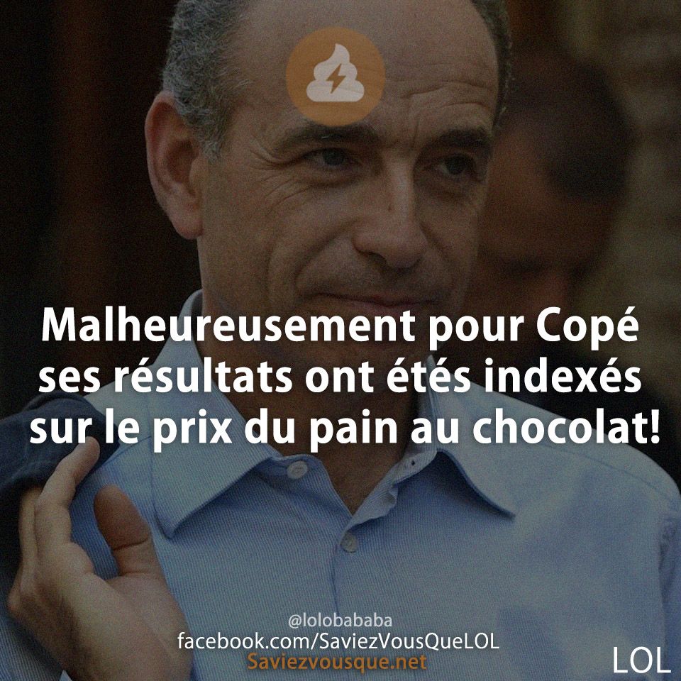 Malheureusement pour Copé ses résultats ont étés indexés sur le prix du pain au chocolat!