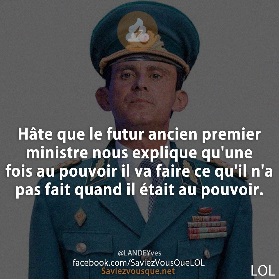 Hâte que le futur ancien premier ministre nous explique qu'une fois au pouvoir il va faire ce qu'il n'a pas fait quand il était au pouvoir.