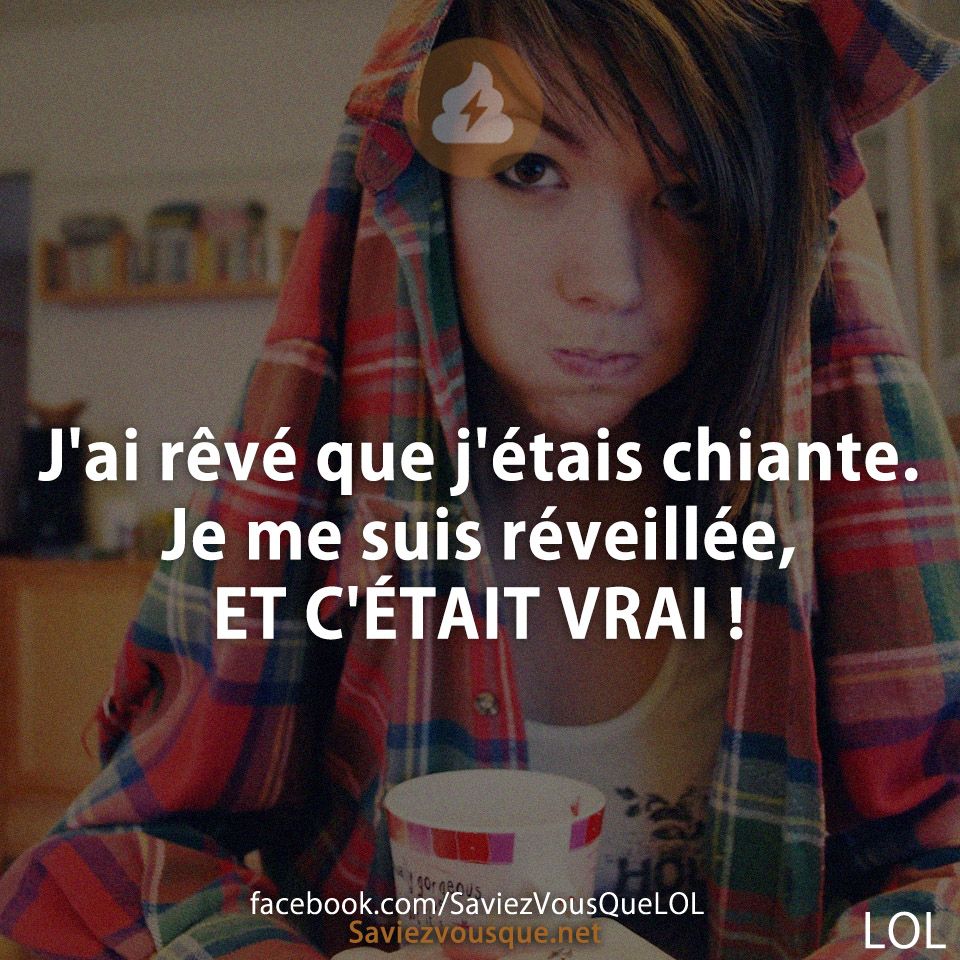 J&#039;ai rêvé que j&#039;étais chiante. Je me suis réveillée, ET C&#039;ÉTAIT VRAI !
