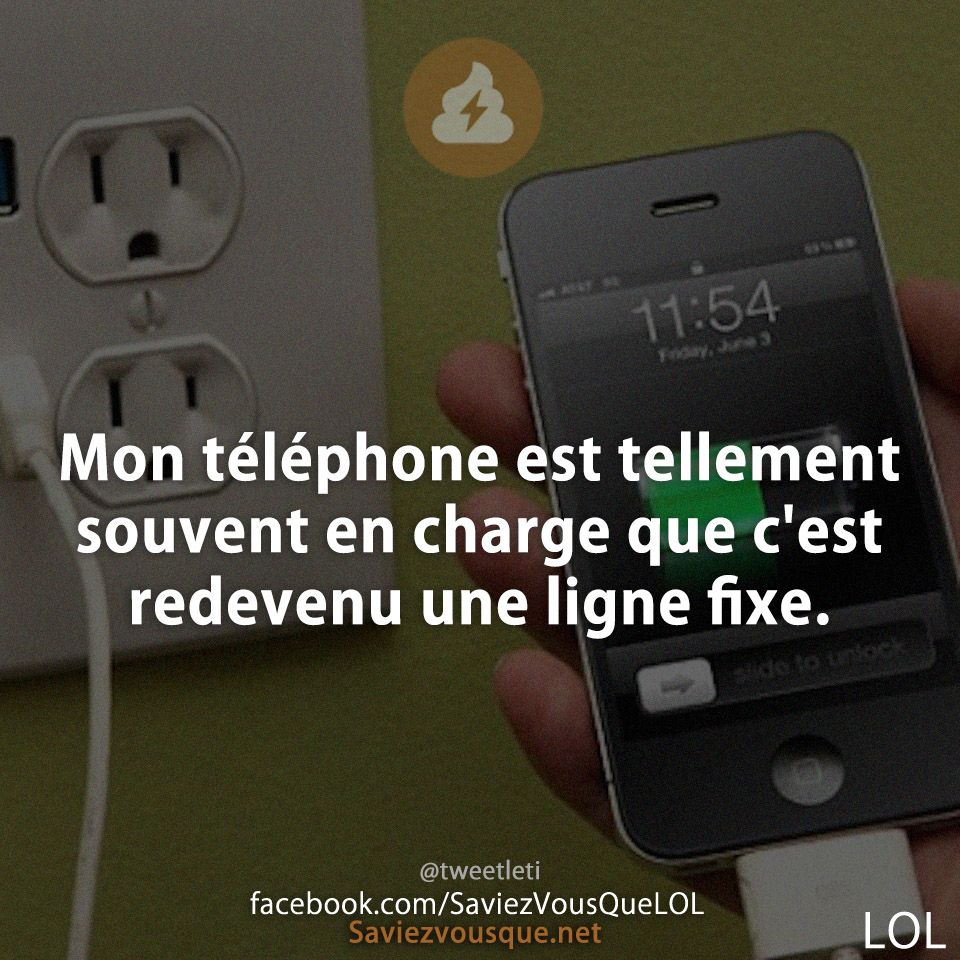 Mon téléphone est tellement souvent en charge que c&#039;est redevenu une ligne fixe.