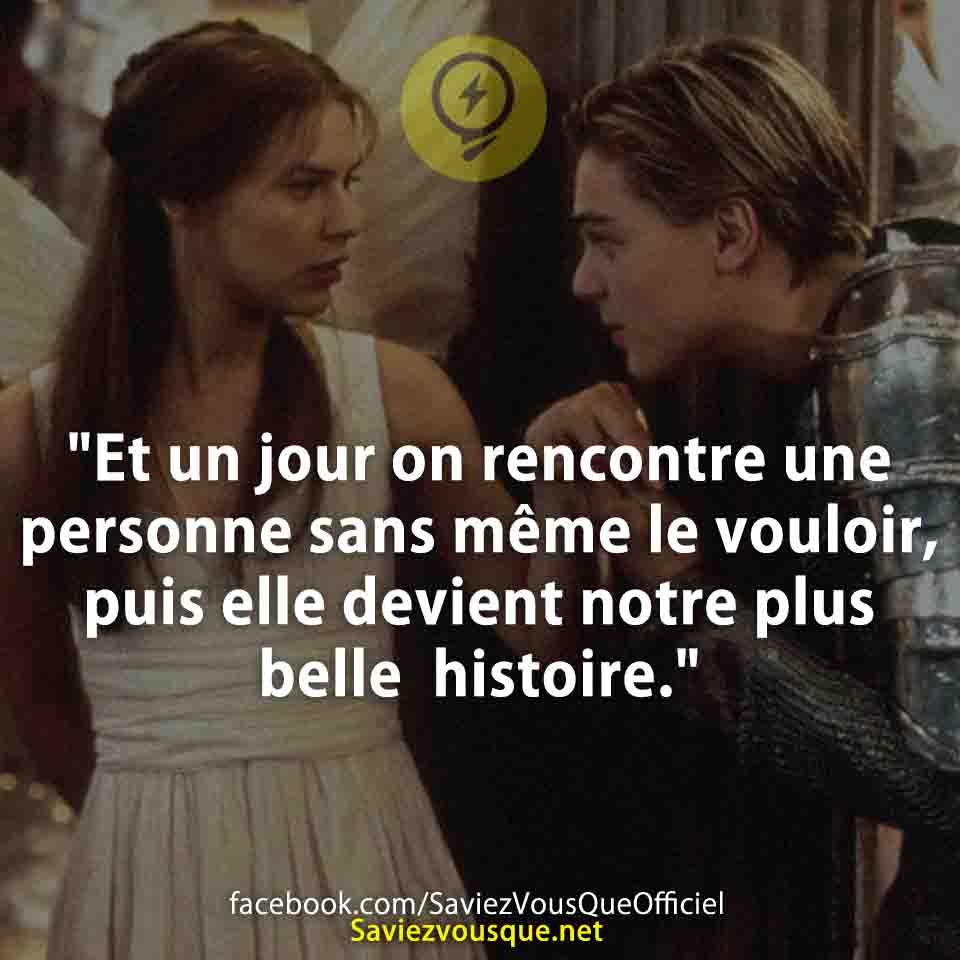 &quot;Et un jour on rencontre une personne sans même le vouloir, puis elle devient notre plus belle  histoire.&quot;