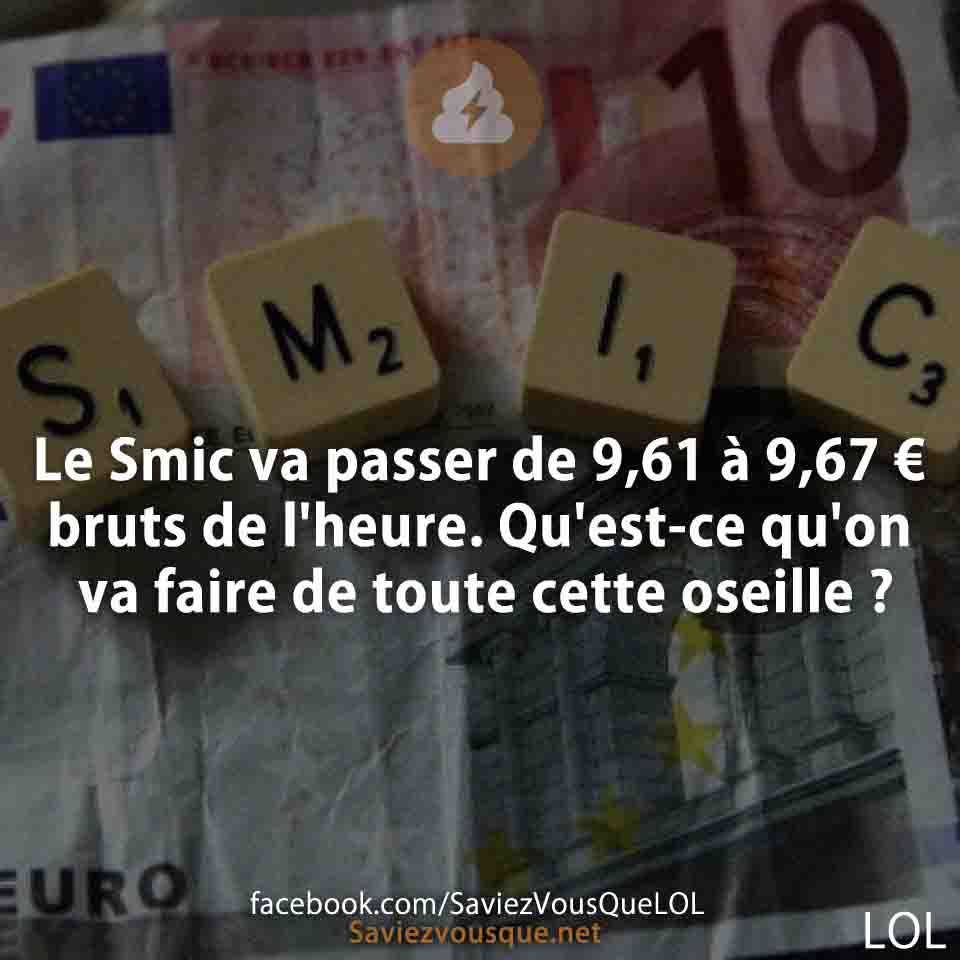 Le Smic va passer de 9,61 à 9,67 € bruts de l&#039;heure. Qu&#039;est-ce qu&#039;on va faire de toute cette oseille ?