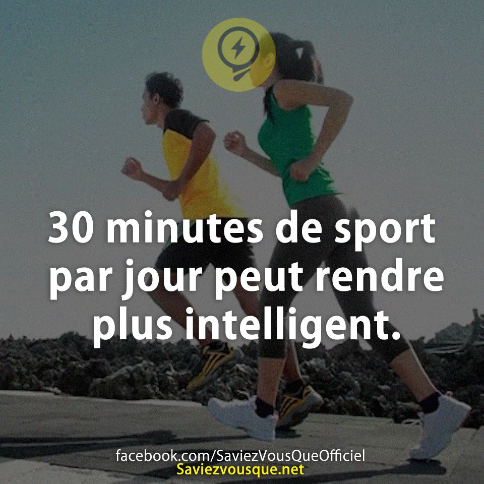 30 minutes de sport par jour peut rendre plus intelligent.