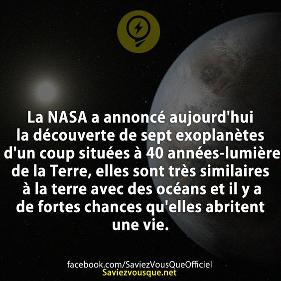 La NASA a annoncé aujourd&#039;hui la découverte de sept exoplanètes d&#039;un coup situées à 40 années-lumière de la Terre, elles sont très similaires à la terre avec des océans et il y a de fortes chances qu&#039;elles abritent une vie.