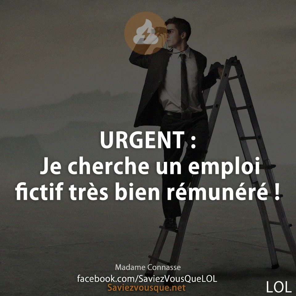 URGENT : Je cherche un emploi fictif très bien rémunéré !