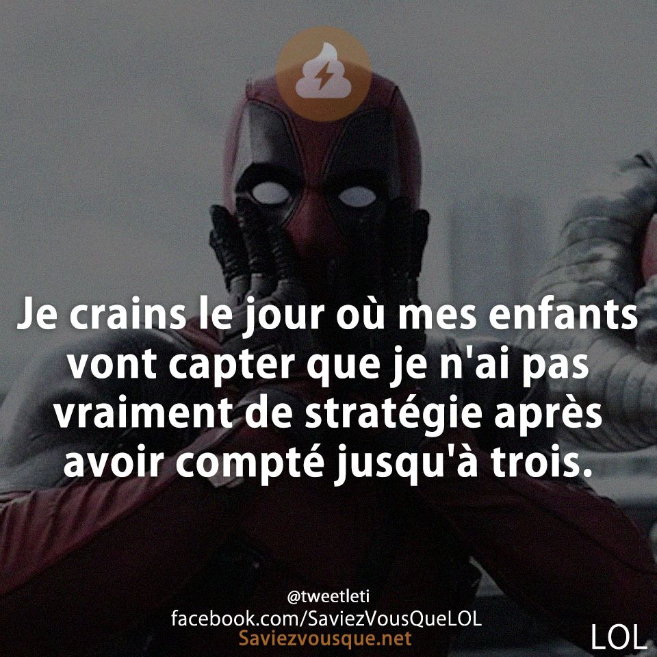 Je crains le jour où mes enfants vont capter que je n&#039;ai pas vraiment de stratégie après avoir compté jusqu&#039;à trois.