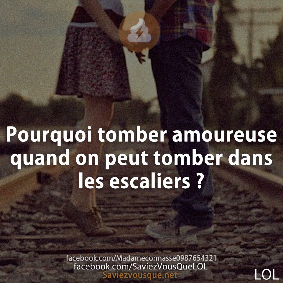 Pourquoi tomber amoureuse quand on peut tomber dans les escaliers ?
