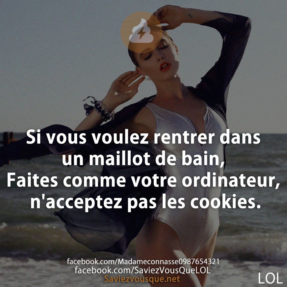 Si vous voulez rentrer dans un maillot de bain, Faites comme votre ordinateur, n&#039;acceptez pas les cookies.
