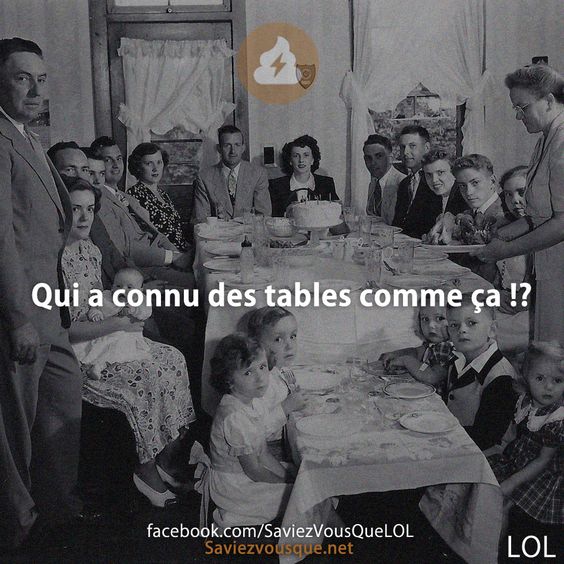 Qui a connu des tables comme ça !?