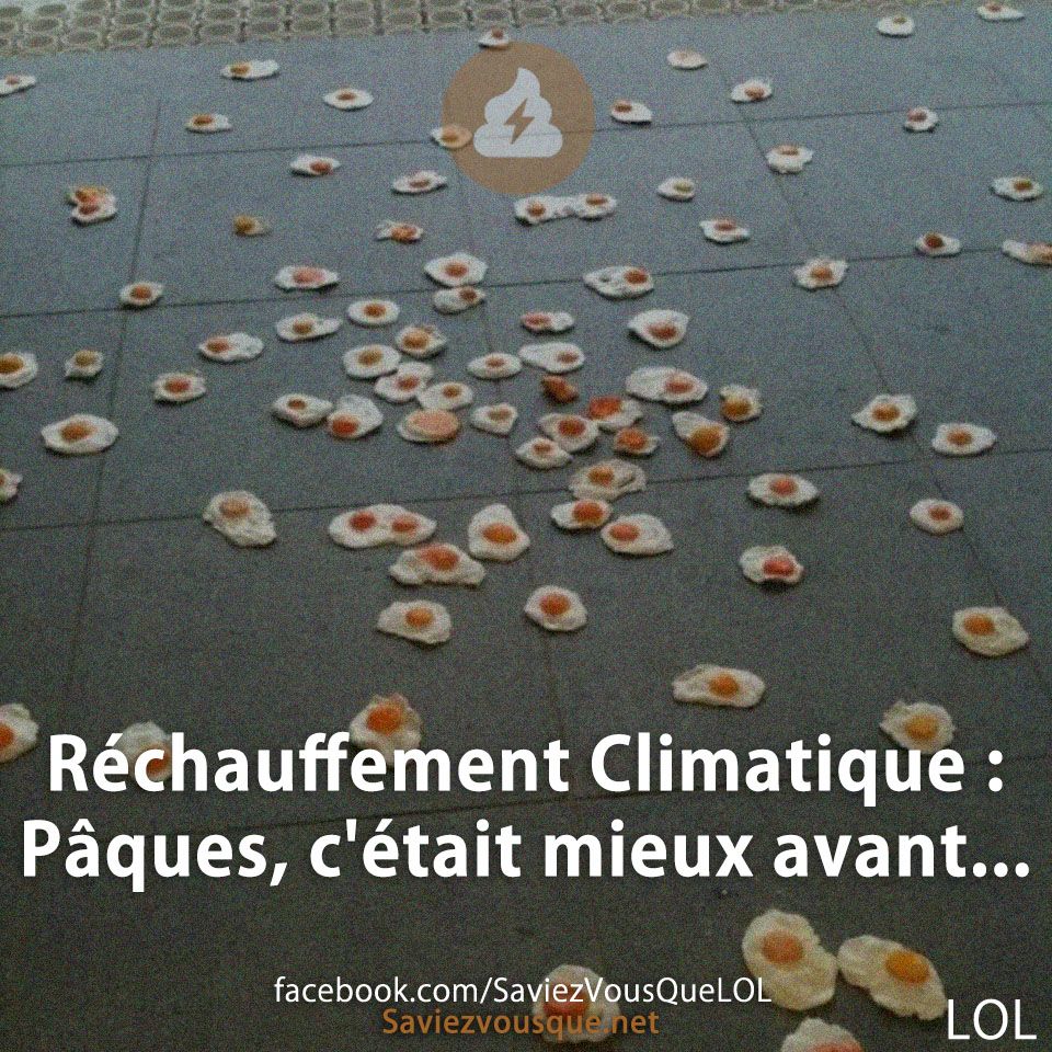 Réchauffement Climatique : Pâques, c&#039;était mieux avant...